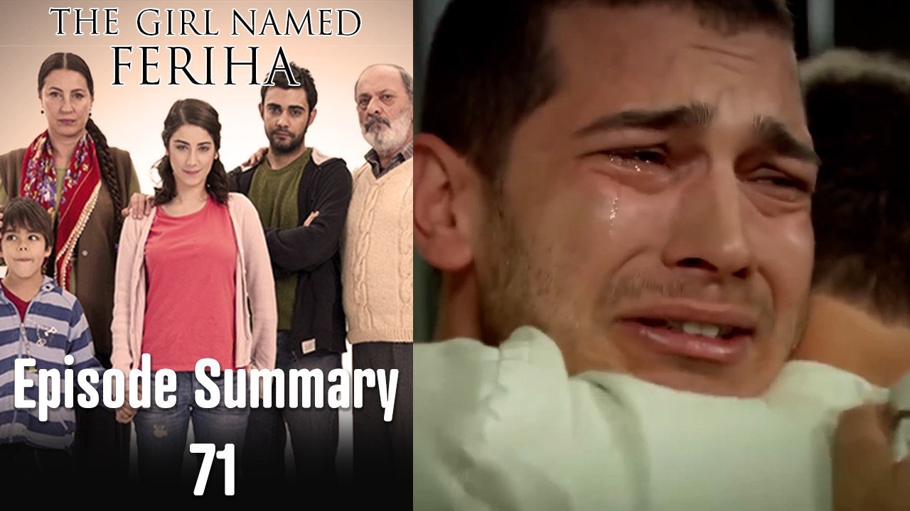 The Girl Named Feriha - Episode Summary 71