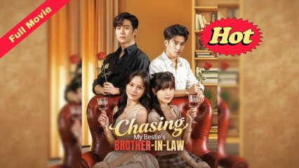 Chasing My Bestie's Brother-in-Law Full HD