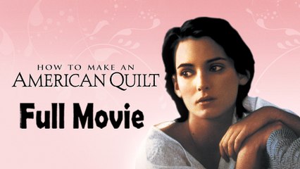 How to Make an American Quilt (1995) Full Movie HD