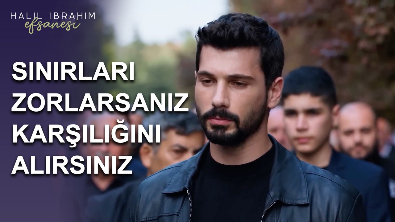 Sınırları Zorlarsanız Karşılığını Alırsınız  - Halil İbrahim Efsanesi
