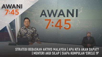 AWANI 7:45 [9/10/2025] – Strategi Bebaskan Aktivis Malaysia | Apa Kita Akan Dapat? | Menteri Akui Silap | Siapa Kumpulan ‘Circle 19’