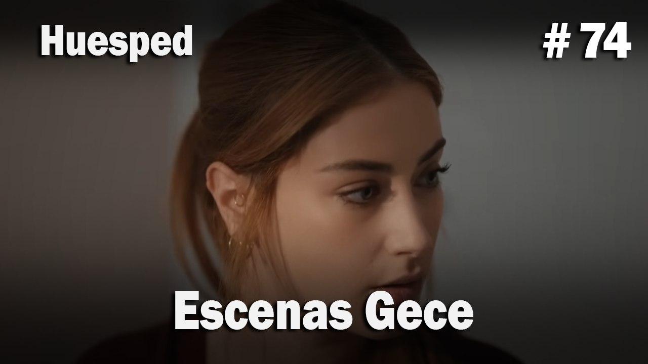 Escenas Gece #74  - Huesped