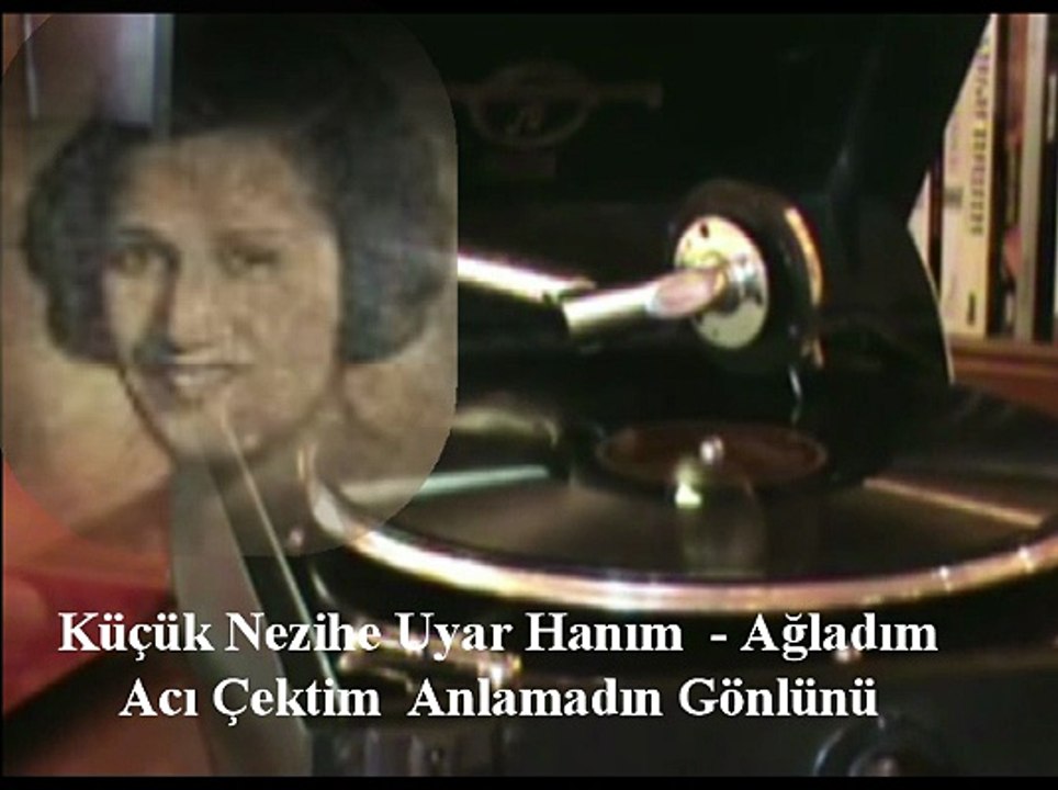 Küçük Nezihe Hanim  ♪♪♪  Ağladım Acı Çektim Anlamadın Göynümü