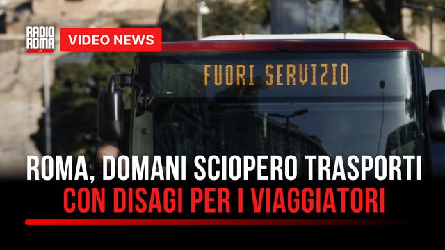 Roma, domani sciopero trasporti con disagi per i viaggiatori