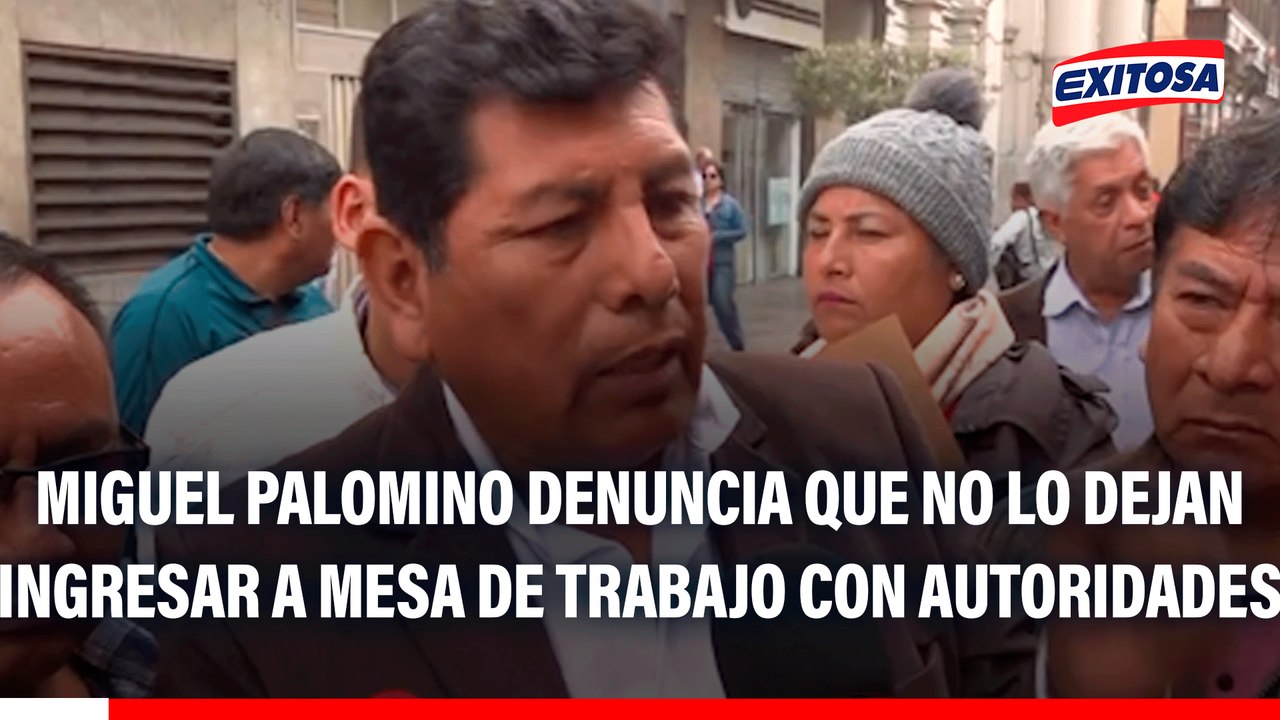 Miguel Palomino denuncia que no lo dejan ingresar a mesa de trabajo con autoridades: No descarta convocar a paro nacional