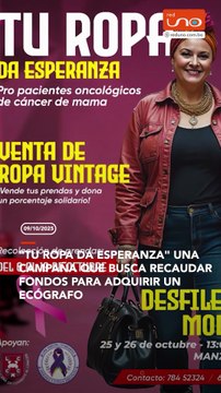 TU ROPA DA ESPERANZA UNA CAMPAÑA QUE BUSCA RECAUDAR FONDOS PARA ADQUIRIR UN ECÓGRAFO