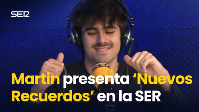 Martin presenta su nueva canción, 'Nuevos Recuerdos', en la SER