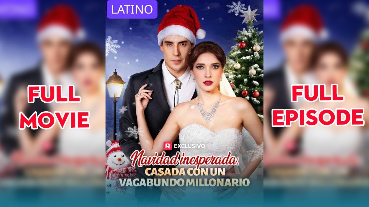 Navidad inesperada casada con un vagabundo millonario Completo en Español