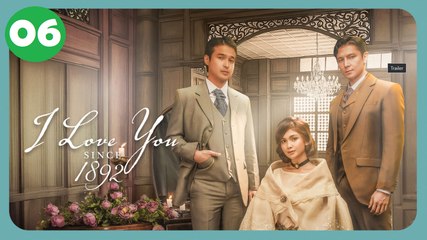 I Love You Since 1892 Episode 6 Engsub