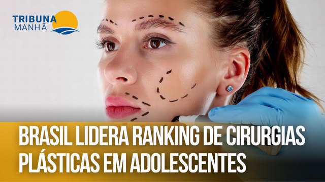 Brasil lidera ranking de cirurgias plásticas em adolescentes