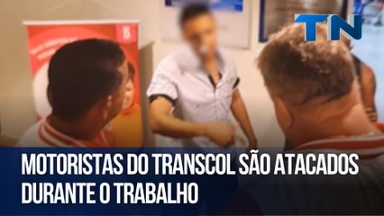 Motoristas do Transcol são atacados durante o trabalho