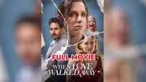 Hot When Love Walked Away - Full Movie