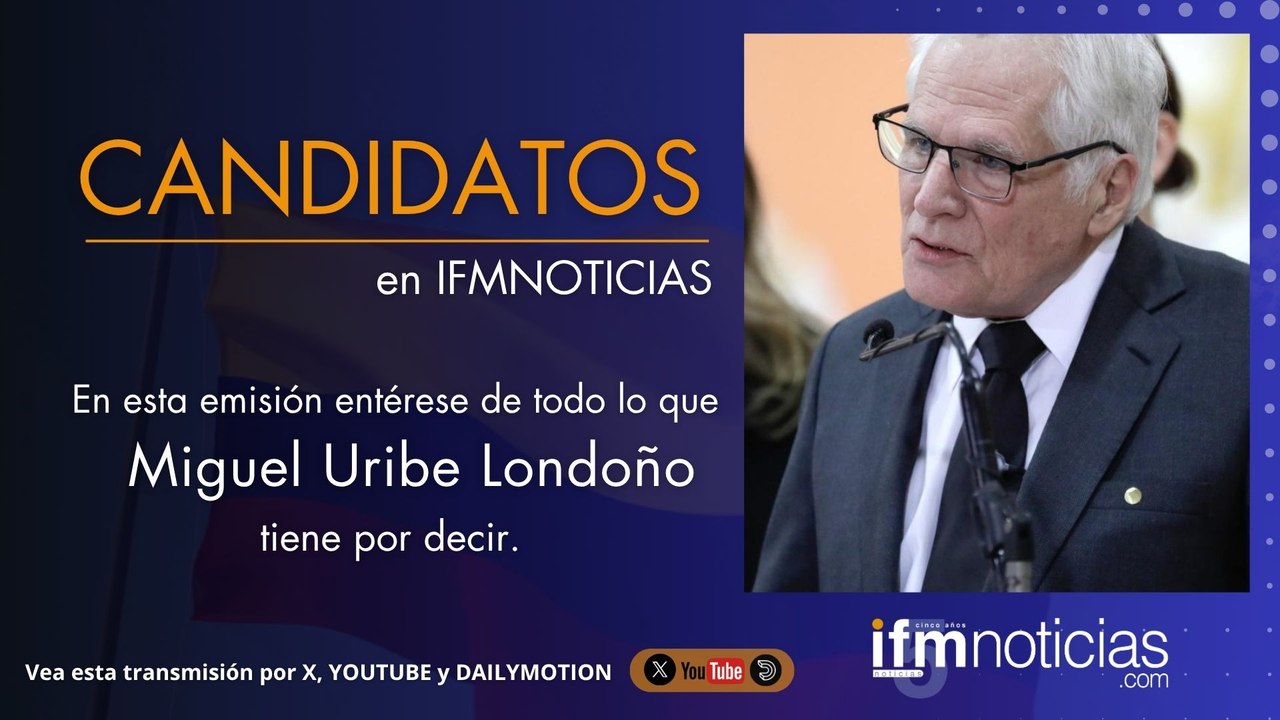 Candidatos en IFM Noticias: Miguel Uribe Londoño.