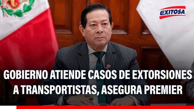 Casos de extorsiones contra transportistas han sido atendidos por el Ejecutivo, afirma premier