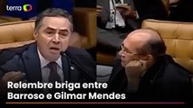 Psicopatia e pessoa horrível: Barroso protagonizou briga história com Gilmar Mendes no STF em 2018