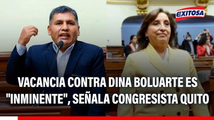 Vacancia contra Dina Boluarte "sería inminente", afirma congresista Jaime Quito