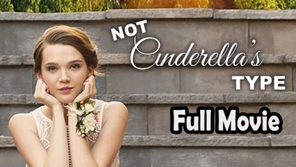 Not Cinderella's Type (2018) Full Movie HD