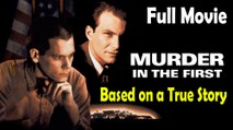 Murder in the First (1995) Based on a True Story - Full Movie
