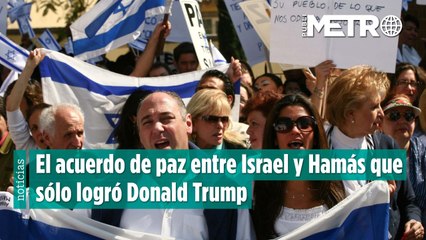 El acuerdo de paz entre Israel y Hamás que sólo pudo lograrse con Donald Trump