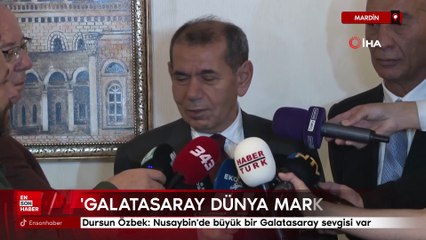 Dursun Özbek: Nusaybin'de büyük bir Galatasaray sevgisi var