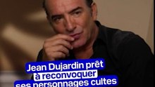 "À 65 ans ce serait marrant": Jean Dujardin prêt à reconvoquer ses personnages cultes