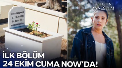 Ben Onun Annesiyim 1. Bölüm 24 Ekim Cuma NOW’da!