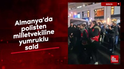 Almanya'da polisten milletvekiline yumruklu saldırı