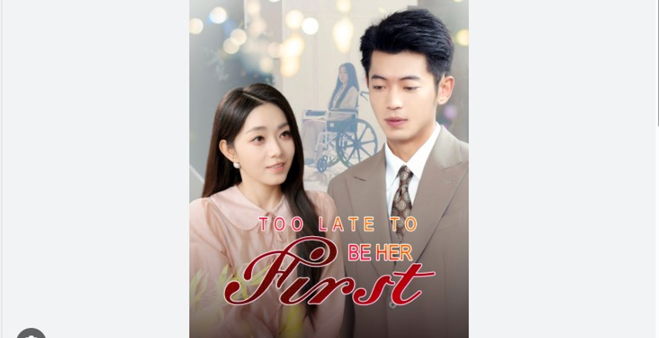 Too Late to Be Her First Chinese Drama - English Sub