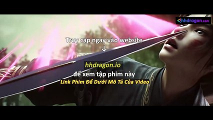 Thần Mộ Tập 56 Vietsub Thuyết Minh Tiếng Việt