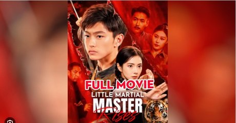 Little Martial Master Rises (Dubbed) Full English Sub