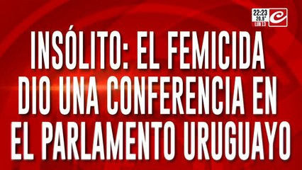 Doble femicidio, secuestro y horror: el femicida dio una conferencia en el parlamento uruguayo