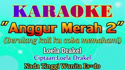 KARAOKE ANGGUR MERAH2 NADA TINGGI WANITA ES=DO