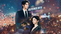 Glitched Into His Heart #Dramabox