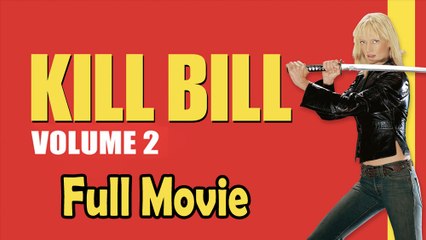 Kill Bill Vol. 2 (2004) Full Movie HD