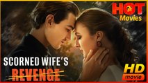 Scorned Wife's Revenge | Full Movie HD - Best Drama ShortFilms Hot Romance Love