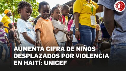 Aumenta cifra de niños desplazados por violencia en Haití: UNICEF