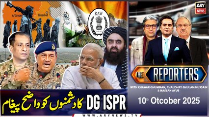 DG ISPR Big Warning To Enemies || The Reporters  || 10th October 2025 - Complete Show