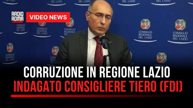 Corruzione in Regione Lazio, indagato consigliere Tiero (Fdi)