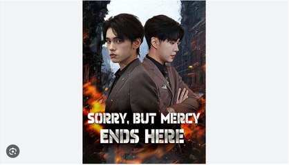 Sorry but Mercy Ends Here Chinese Drama - English Sub