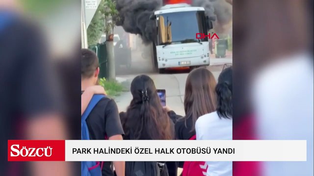 Park halindeki özel halk otobüsü yandı