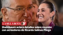 Sheinbaum confirma reunión entre acreedores de Salinas Pliego y su gobierno