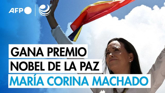 La opositora venezolana María Corina Machado gana el Nobel de la Paz