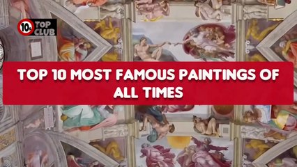 Top 10 Most FAMOUS PAINTINGS of All Times _ World's Popular Paintings - Top10sClub