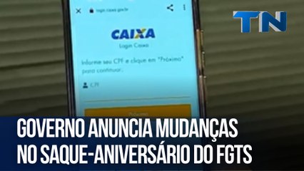 Governo anuncia mudanças no saque-aniversário do FGTS