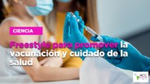 Freestyle para promover la vacunación y cuidado de la salud