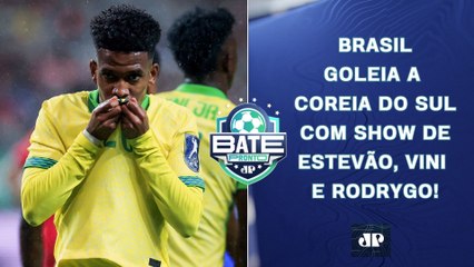 Com SHOW de Estevão, Vini e Rodrygo, Brasil ATROPELA a Coreia do Sul em AMISTOSO! | BATE-PRONTO