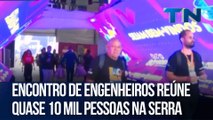 Encontro de engenheiros reúne quase 10 mil pessoas na Serra