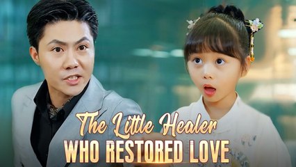 The Little Healer Who Restored Love (DUBBED) #Dramabox