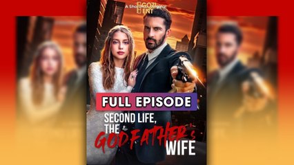 Second Life, The Godfather's Wife (2025) - FULL & DETAILED VERSION