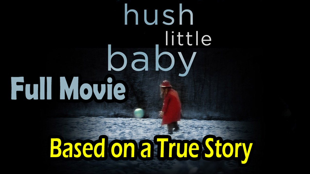 Hush Little Baby (2009) Based on a True Story - Full Movie HD